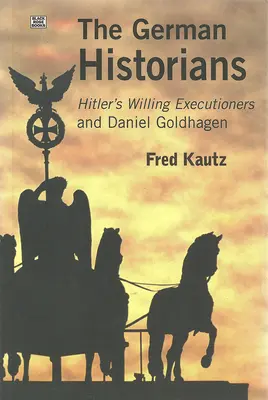 Historiadores alemanes - Los verdugos voluntarios de Hitler y Daniel Goldhagen - German Historians - Hitler's Willing Executioners and Daniel Goldhagen