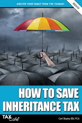 Cómo ahorrar en el Impuesto de Sucesiones 2022/23 - How to Save Inheritance Tax 2022/23