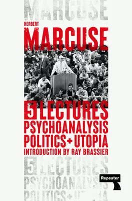 Psicoanálisis, política y utopía: Cinco conferencias - Psychoanalysis, Politics, and Utopia: Five Lectures