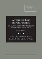 Antitrust Law in Perspective - Casos, conceptos y problemas de la política de competencia - Antitrust Law in Perspective - Cases, Concepts and Problems in Competition Policy