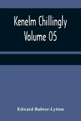 Kenelm Chillingly - Volumen 05 - Kenelm Chillingly - Volume 05