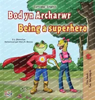 Ser un Superhéroe (Libro Bilingüe Inglés Galés para Niños) - Being a Superhero (Welsh English Bilingual Book for Kids)