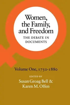 Mujeres, familia y libertad: El debate documental, volumen I, 1750-1880 - Women, the Family, and Freedom: The Debate in Documents, Volume I, 1750-1880