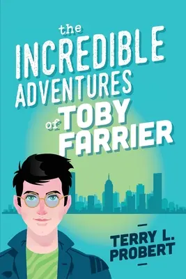 Las increíbles aventuras de TOBY FARRIER - The Incredible Adventures of TOBY FARRIER