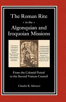 El rito romano en las misiones algonquinas e iroquesas - The Roman Rite in the Algonquian and Iroquoian Missions