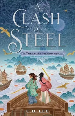 Un choque de acero: Una remezcla de La isla del tesoro - A Clash of Steel: A Treasure Island Remix