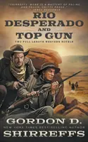 Río Desperado y Top Gun: Dos novelas completas del Oeste - Rio Desperado and Top Gun: Two Full Length Western Novels