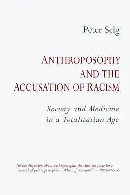 La Antroposofía y la acusación de racismo: Sociedad y medicina en una época totalitaria - Anthroposophy and the Accusation of Racism: Society and Medicine in a Totalitarian Age