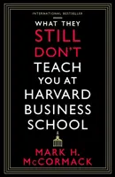Lo que todavía no te enseñan en la Harvard Business School - What They Still Don't Teach You At Harvard Business School