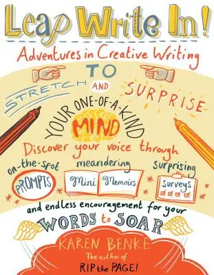 ¡Salta y escribe! Aventuras de escritura creativa para estirar y sorprender tu mente única - Leap Write In!: Adventures in Creative Writing to Stretch & Surprise Your One-Of-A-Kind Mind