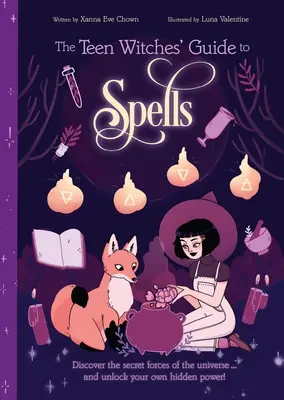 Guía de hechizos para brujas adolescentes: Descubre las Fuerzas Secretas del Universo... ¡y Desbloquea Tu Propio Poder Oculto! - The Teen Witches' Guide to Spells: Discover the Secret Forces of the Universe... and Unlock Your Own Hidden Power!