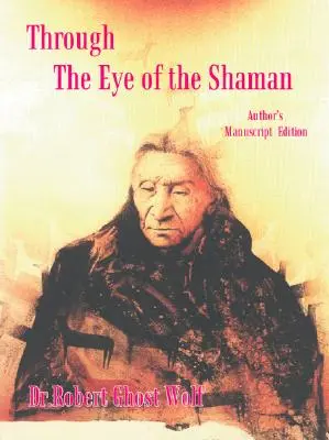 A través del ojo del chamán: el retorno del nagual - Through the Eye of the Shaman - the Nagual Returns