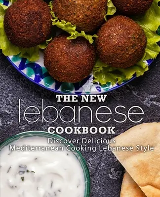 El nuevo libro de cocina libanesa: Descubra la deliciosa cocina mediterránea al estilo libanés (2ª Edición) - The New Lebanese Cookbook: Discover Delicious Mediterranean Cooking Lebanese Style (2nd Edition)