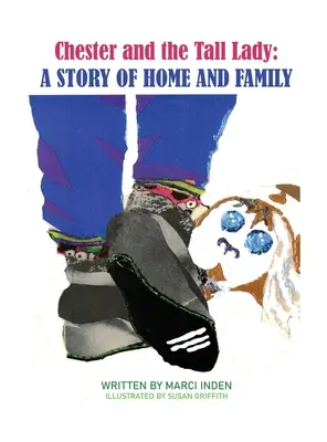 Chester y la Dama Alta: Una historia de hogar y familia: Una historia de hogar y familia - Chester and the Tall Lady: A Story of Home and Family: A Story of Home and Family