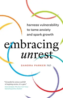 Abrazar el malestar: Aprovechar la vulnerabilidad para dominar la ansiedad y estimular el crecimiento - Embracing Unrest: Harness Vulnerability to Tame Anxiety and Spark Growth