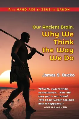 Nuestro antiguo cerebro: por qué pensamos como pensamos - Our Ancient Brain: why we think the way we do