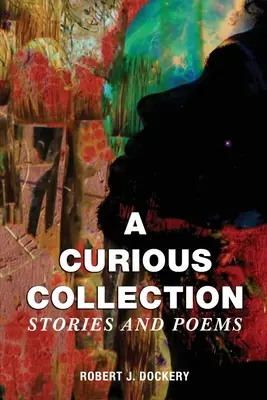 Una curiosa colección: Cuentos y poemas - A Curious Collection: Stories and Poems