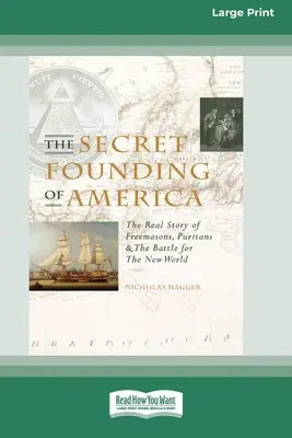 La fundación secreta de los Estados Unidos [16 Pt Large Print Edition] - The Secret Founding of America [16 Pt Large Print Edition]