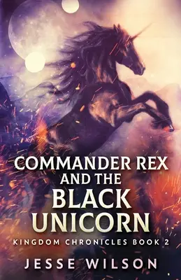 El comandante Rex y el unicornio negro - Commander Rex and the Black Unicorn