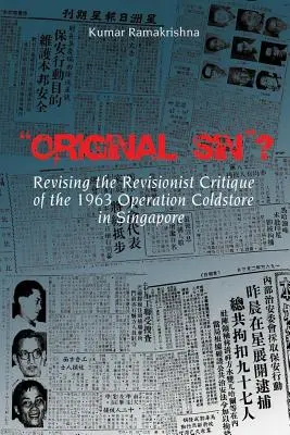 ¿Pecado original? Revisando la crítica revisionista de la Operación Coldstore de 1963 en Singapur» - Original Sin