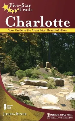 Senderos de cinco estrellas: Charlotte: Su guía de las mejores rutas de senderismo de la zona - Five-Star Trails: Charlotte: Your Guide to the Area's Most Beautiful Hikes