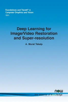 Aprendizaje profundo para la restauración y superresolución de imágenes y vídeos - Deep Learning for Image/Video Restoration and Super-resolution