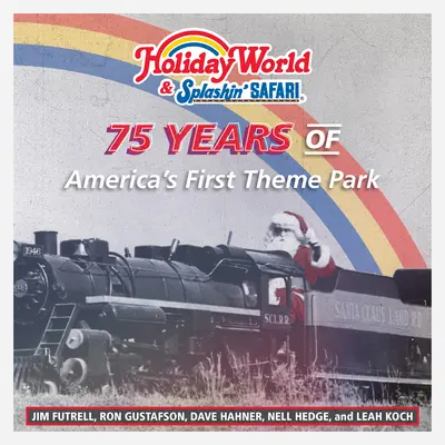 Holiday World y Splashin' Safari: 75 años del primer parque temático de Estados Unidos - Holiday World & Splashin' Safari: 75 Years of America's First Theme Park