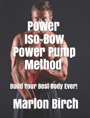 Método Power Iso-Bow Power Pump - Power Iso-Bow Power Pump Method