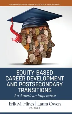 Desarrollo profesional basado en la equidad y transiciones postsecundarias: Un imperativo estadounidense - Equity-Based Career Development and Postsecondary Transitions: An American Imperative