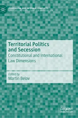 Política territorial y secesión: Dimensiones constitucionales y de Derecho Internacional - Territorial Politics and Secession: Constitutional and International Law Dimensions
