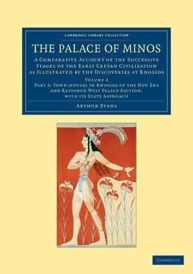 El palacio de Minos: Un relato comparativo de las sucesivas etapas de la primitiva civilización cretense ilustrado por los descubrimientos en K - The Palace of Minos: A Comparative Account of the Successive Stages of the Early Cretan Civilization as Illustrated by the Discoveries at K