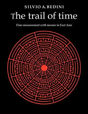 El rastro del tiempo: la medición del tiempo con incienso en Asia Oriental - The Trail of Time: Time Measurement with Incense in East Asia