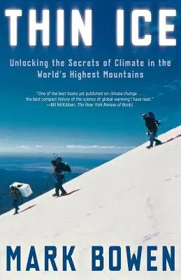 Hielo delgado: Desvelando los secretos del clima en las montañas más altas del mundo - Thin Ice: Unlocking the Secrets of Climate in the World's Highest Mountains