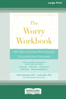 Worry Workbook: Habilidades de TCC para superar la preocupación y la ansiedad enfrentándose al miedo a la incertidumbre (16pt Large Print Edition) - Worry Workbook: CBT Skills to Overcome Worry and Anxiety by Facing the Fear of Uncertainty (16pt Large Print Edition)