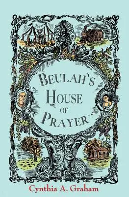 La casa de oración de Beulah - Beulah's House of Prayer