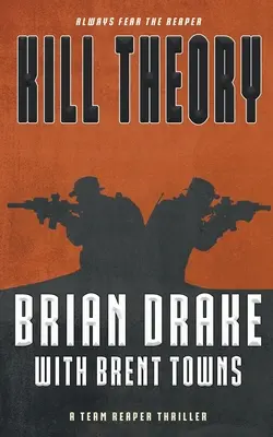 Kill Theory: Un thriller del equipo Reaper - Kill Theory: A Team Reaper Thriller