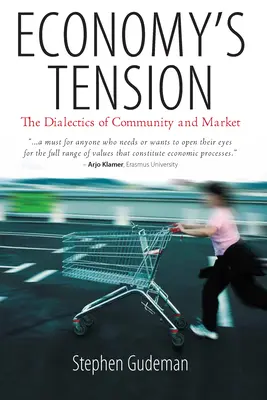 La tensión de la economía: La dialéctica de la comunidad y el mercado - Economy's Tension: The Dialectics of Community and Market