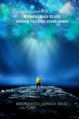 SISTEMA EDUCATIVO DEL ESTADO DE HYDERABAD BAJO NIZAMS-1720s- 1940s - EDUCATION SYSTEM OF HYDERABAD STATE UNDER NIZAMS-1720s- 1940s