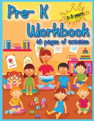 Cuaderno de actividades para preescolares: 40 páginas de actividades para que los niños pequeños se diviertan, jueguen y aprendan cosas nuevas, y se preparen para el jardín de infancia. - Pre-K Workbook: 40 Activities pages for toddlers to have fun, play, and learn new things, and prepare for kindergarten.