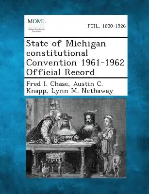 Convención Constitucional del Estado de Michigan 1961-1962 Acta Oficial - State of Michigan Constitutional Convention 1961-1962 Official Record