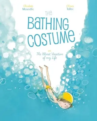 El traje de baño: O las peores vacaciones de mi vida - The Bathing Costume: Or the Worst Vacation of My Life