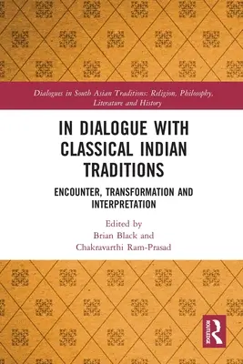 En diálogo con las tradiciones indias clásicas: Encuentro, transformación e interpretación - In Dialogue with Classical Indian Traditions: Encounter, Transformation and Interpretation