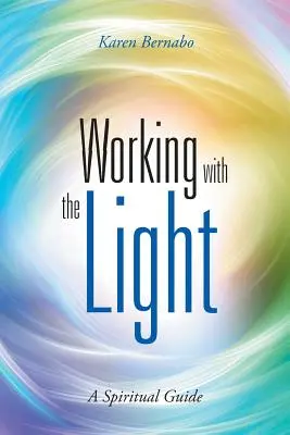 Trabajando con la Luz: Guía espiritual - Working with the Light: A Spiritual Guide