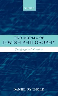 Dos modelos de filosofía judía: La justificación de las propias prácticas - Two Models of Jewish Philosophy: Justifying One's Practices