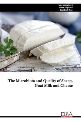 La microbiota y la calidad de la leche y el queso de oveja y cabra - The Microbiota and Quality of Sheep, Goat Milk and Cheese