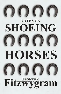 Notas para herrar caballos - Notes on Shoeing Horses