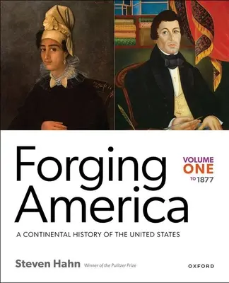 Forjando América: Volume One to 1877: Una historia continental de Estados Unidos - Forging America: Volume One to 1877: A Continental History of the United States