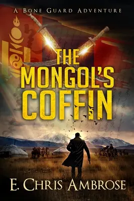 El ataúd del mongol: Una aventura de la Guardia de Hueso - The Mongol's Coffin: A Bone Guard Adventure