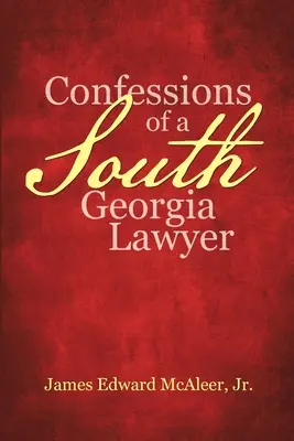 Confesiones de un abogado de Georgia del Sur - Confessions of a South Georgia Lawyer