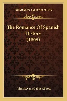 El romance de la historia de España (1869) - The Romance Of Spanish History (1869)